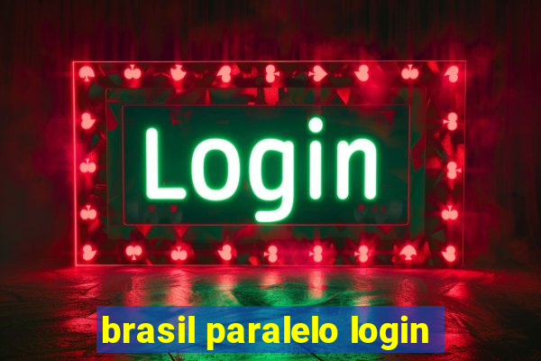 brasil paralelo login